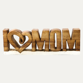 I Love Mom Handmade Wooden Sculpture - Decozen